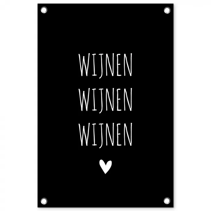 Wijnen wijnen wijnen - Quotes - Spreuken tuinposter los doek klein -3d
