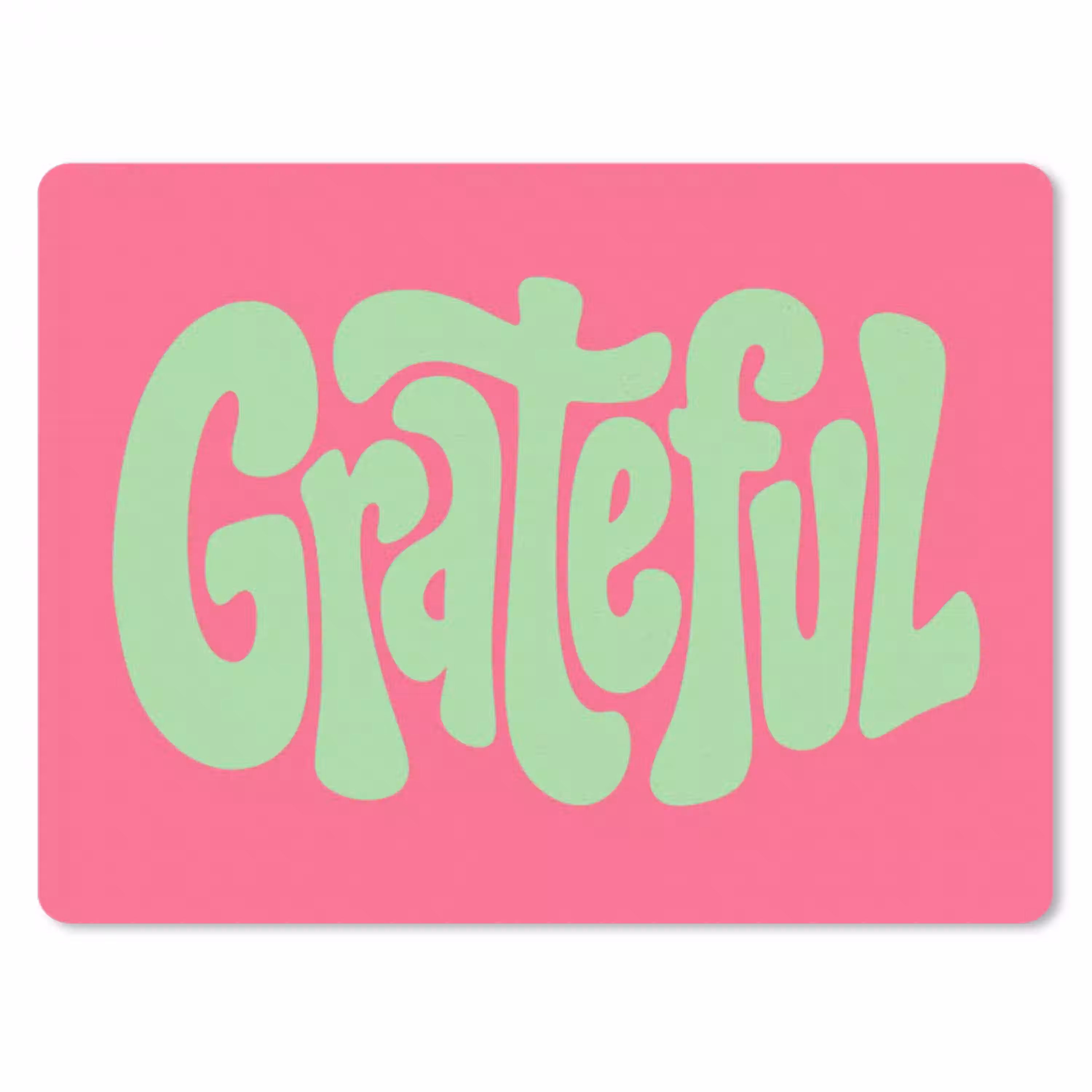 Grateful - Groen - Grafisch - Vloeiend muismat rubber klein -3d