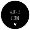 Spreuken - Alles is liefde - Quotes - Bløf Wandcirkel kunststof plaat 5mm dik klein -3d