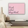 Fuck what they think - Roze - Minimalistisch canvas 2cm klein -sfeer6