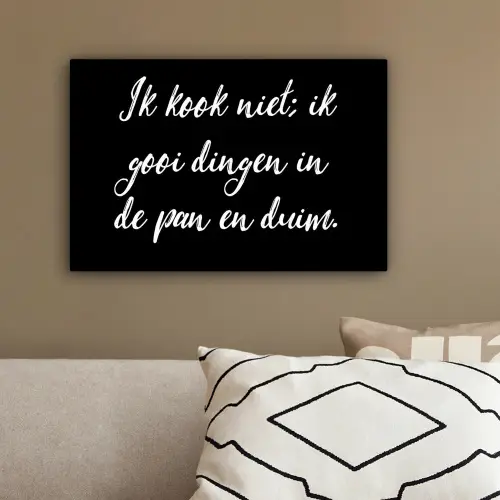 Ik kook niet - Spreuken - Koken - Humor - Quotes canvas 2cm klein -sfeer3