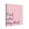 Fuck what they think - Roze - Minimalistisch aluminium wit klein -3d