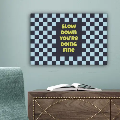 Patroon - Geblok - Blauw - Slow down you're doing fine canvas 2cm klein -sfeer4