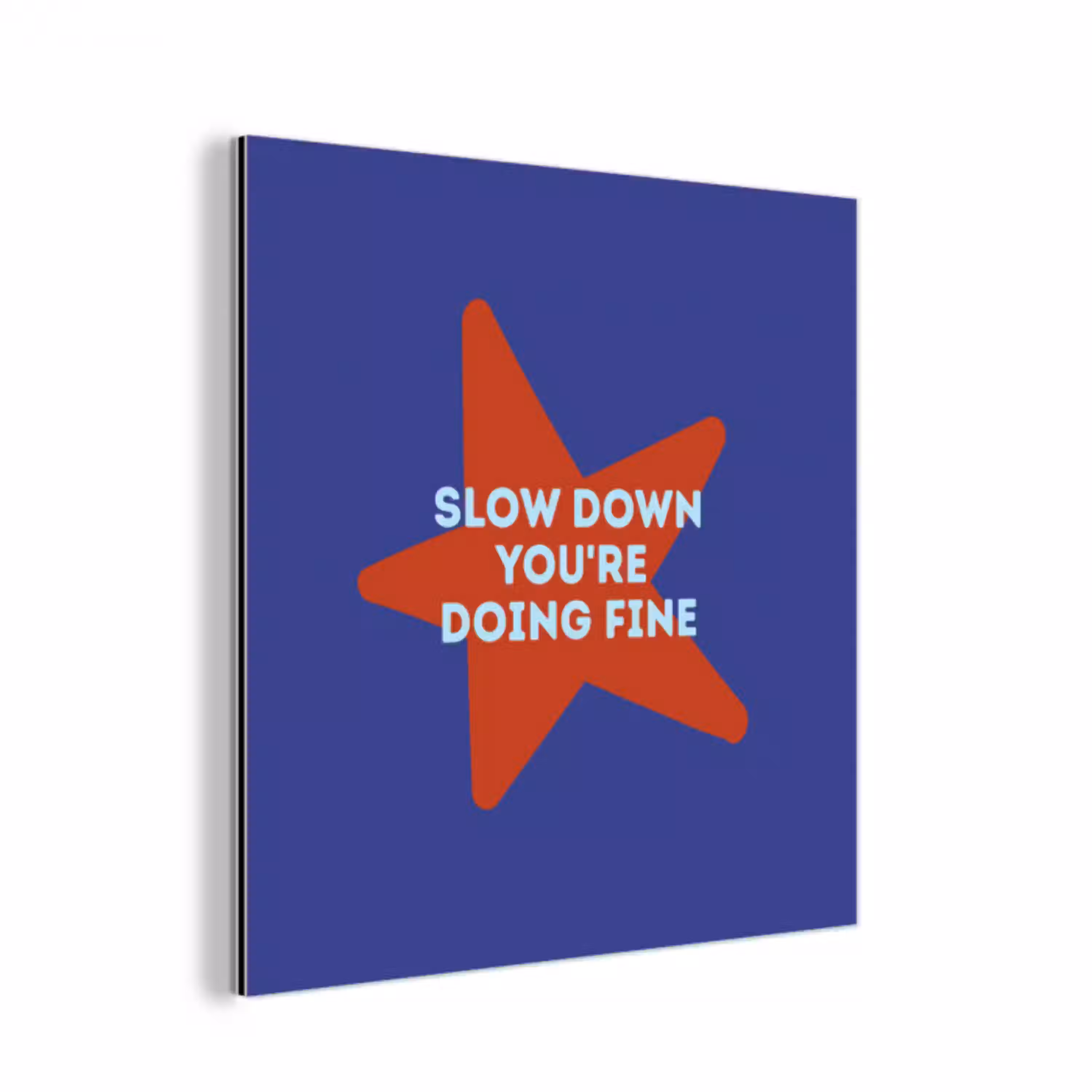 Slow down you're doing fine - Ster - Blauw aluminium wit klein -3d