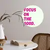 Focus on the good - Beige - Roze Wandcirkel behangsticker klein -sfeer3