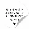 Spreuken - Quotes - Wat je allemaal met me doet Wandcirkel behangsticker klein -3d