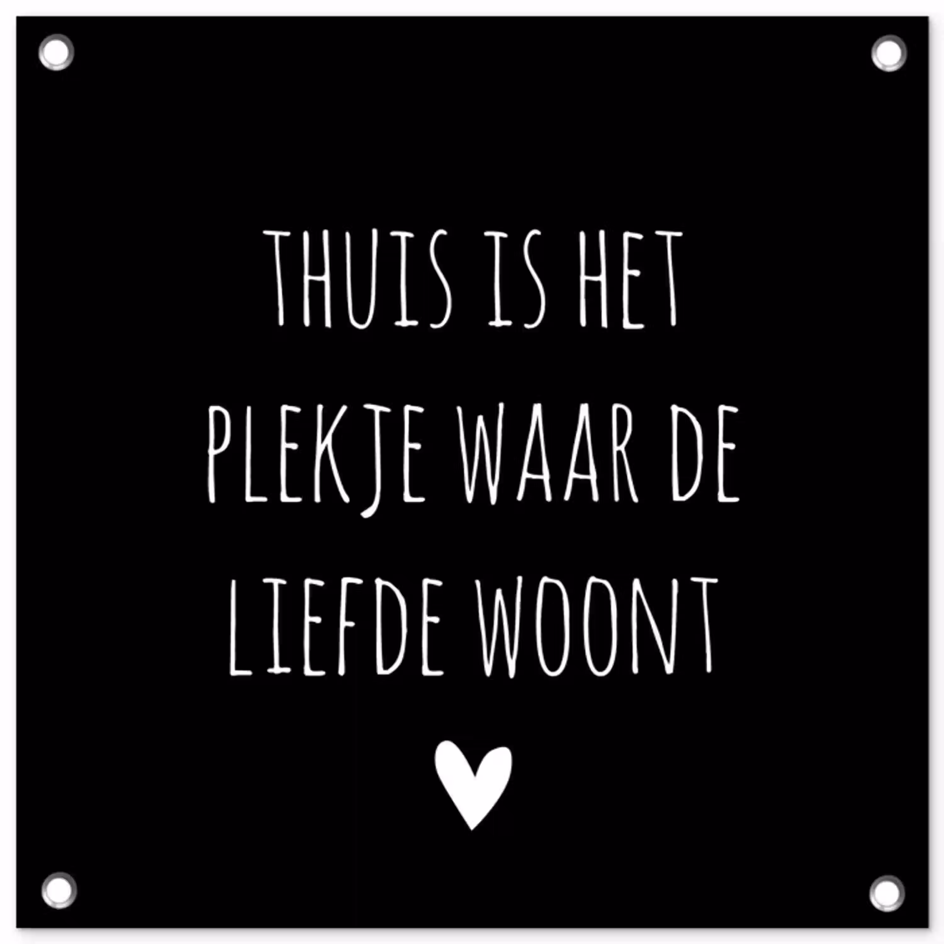 Spreuken - Thuis is het plekje waar de liefde woont - Quotes tuinposter los doek klein -3d