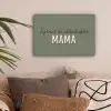 Spreuken - Quotes Jij bent de allerliefste Mama - Moederdag - Moeder cadeautje canvas 2cm klein -sfeer1