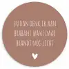 Quotes - En dan denk ik aan Brabant - Spreuken - Guus Meeuwis Wandcirkel kunststof plaat 5mm dik klein -3d