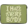 I hate everybody - Groen - Retro laptophoes neopreen klein -zkaufland3dotto