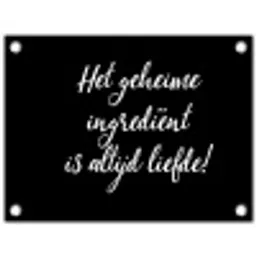 Quotes - Koken - Het geheime ingrediënt is altijd liefde! - Spreuken - Liefde tuinposter los doek klein -3d