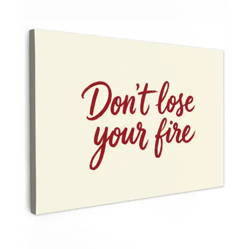 Don't lose your fire - Rood - Wit - Minimalistisch Tuinposter op houten frame 2 cm dik klein -3d