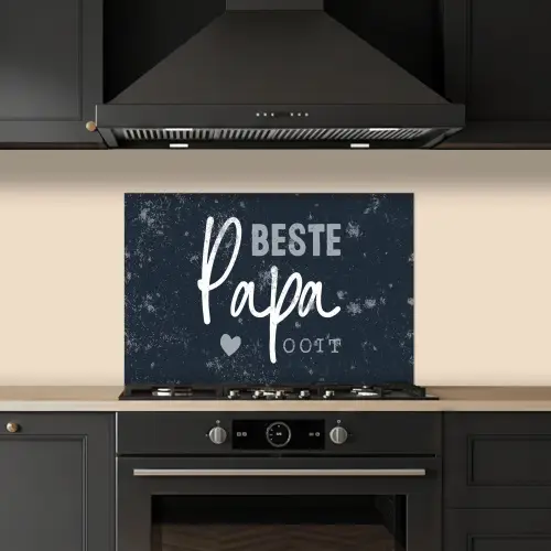 Cadeau voor man - Quote - Vaderdag - Beste papa ooit - Spreuken keuken achterwand spatscherm klein -sfeer1
