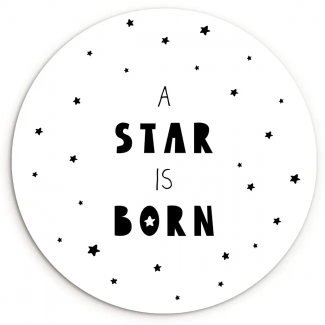 Quotes - A star is born - Baby - Kinderen - Spreuken Wandcirkel kunststof plaat 5mm dik klein -3d