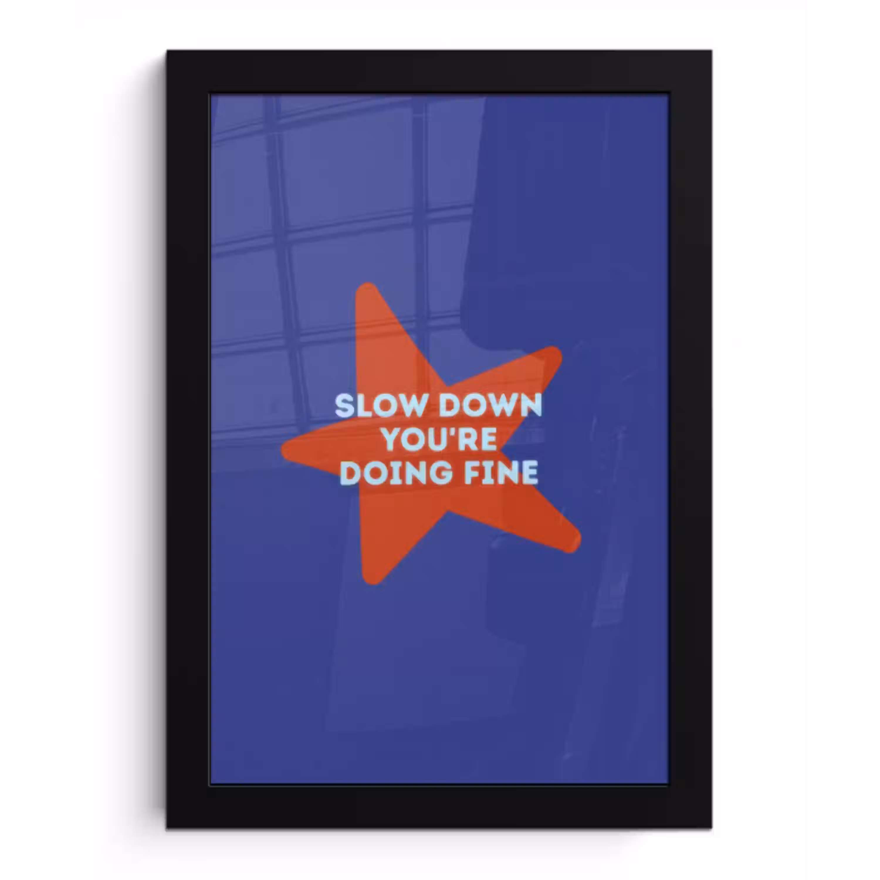 Slow down you're doing fine - Ster - Blauw fotolijst zwart zonder passe partout klein -3d