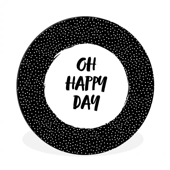 Quotes - Tekst - Oh happy day - Geluk Wandcirkel aluminium klein -3d