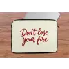 Don't lose your fire - Rood - Wit - Minimalistisch laptophoes neopreen klein -tafel