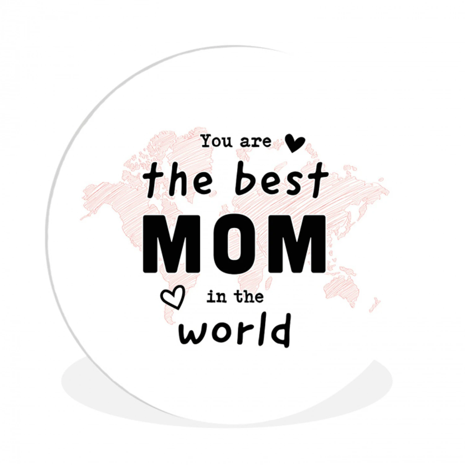 Quotes - You are the best mom in the world - Spreuken - Mama Wandcirkel kunststof plaat 5mm dik klein -3d