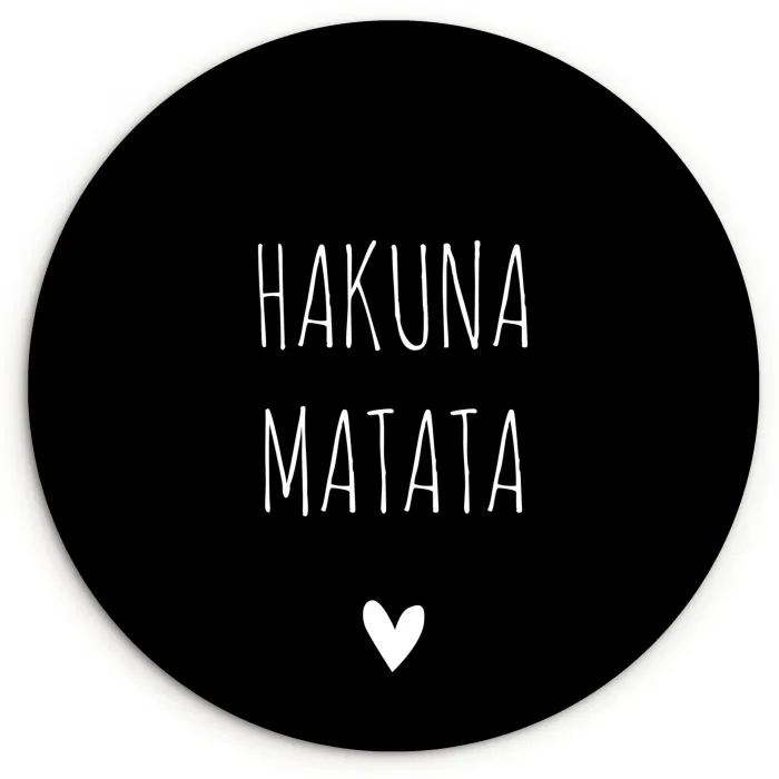 Spreuken - Hakuna matata - Quotes Wandcirkel kunststof plaat 5mm dik klein -3d