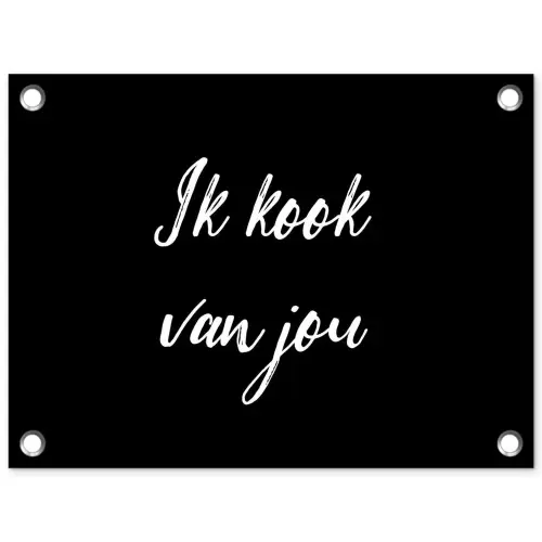 Quotes - Spreuken - Ik kook van jou - Liefde - Partner tuinposter los doek klein -3d