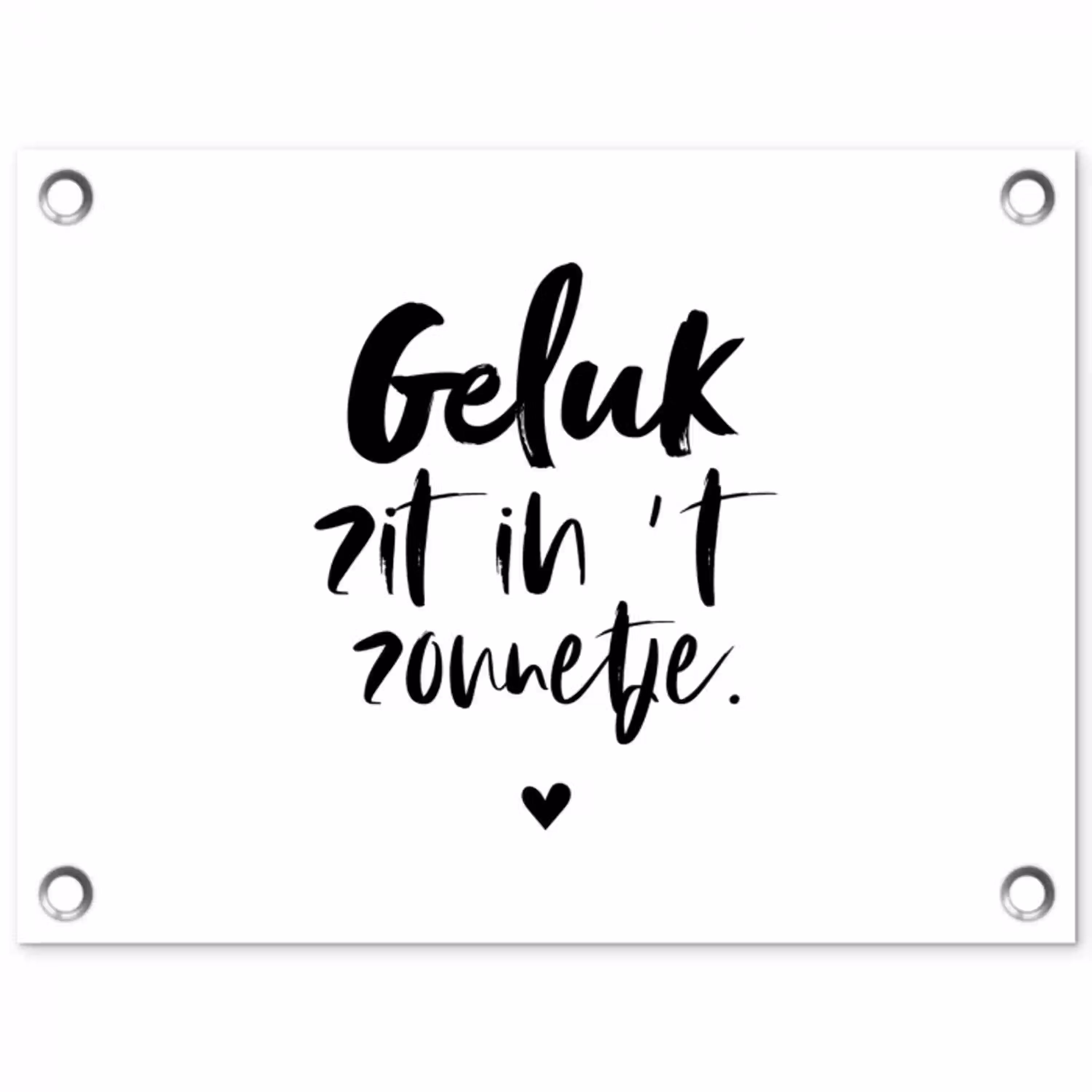 Geluk zit in 't zonnetje - Tekst - Zomer - Quotes tuinposter los doek klein -3d
