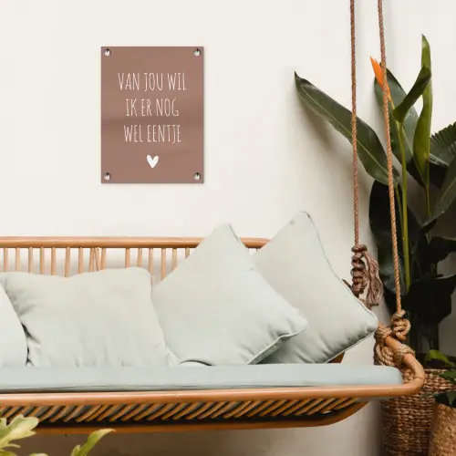 Spreuken - Van jou wil ik er nog wel eentje - Quotes tuinposter los doek klein -sfeer7