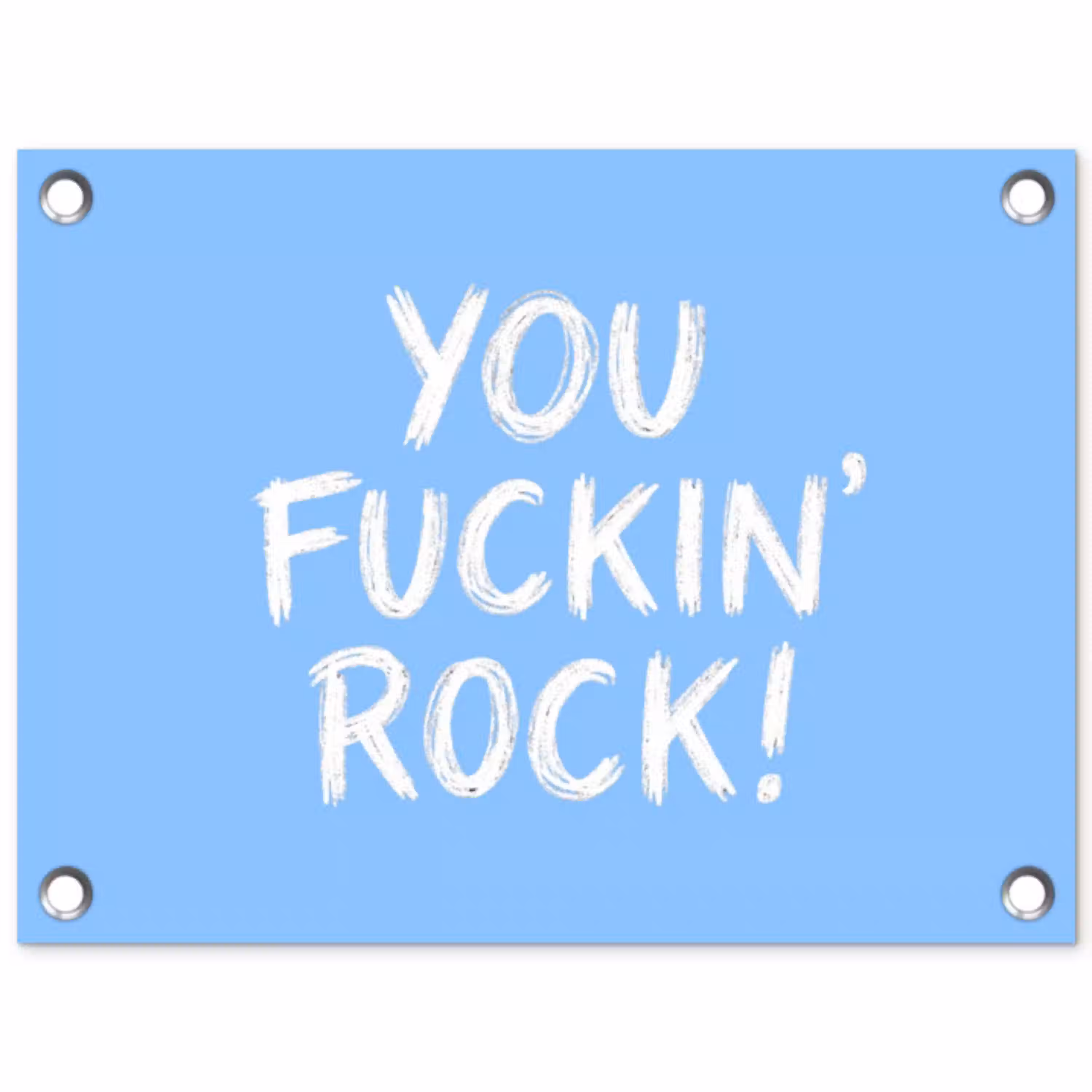 Blauw - Wit - You fuckin rock tuinposter los doek klein -3d
