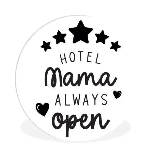 Spreuken - Hotel mama always open - Mama - Quotes Wandcirkel kunststof plaat 5mm dik klein -3d