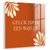 Oranje - Wijntje - Quote plexiglas 5mm klein -zzzproduct_nieuw