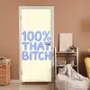 100% that bitch - Blauw - Wit deurposter klein -sfeer1