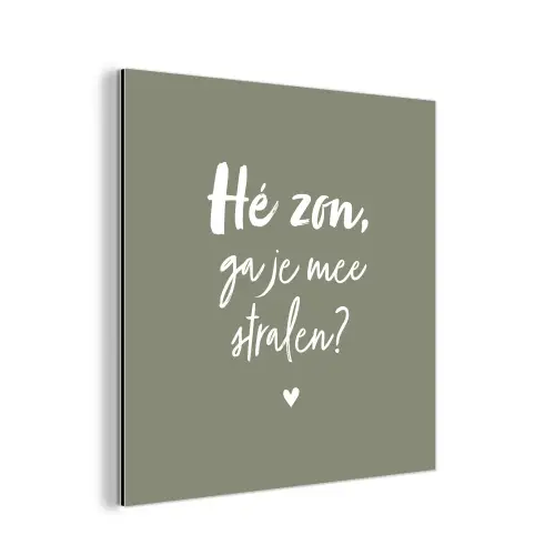 Spreuken - Zomer - Hé zon, ga je mee stralen? - Zon - Tekst aluminium wit klein -3d