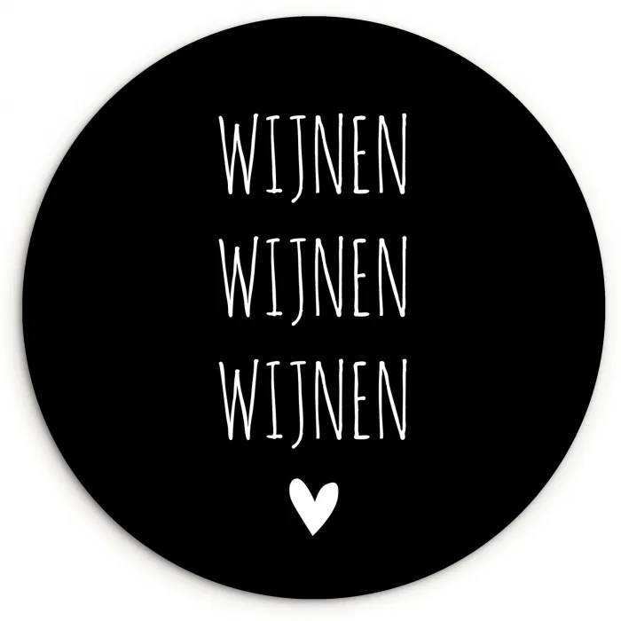 Spreuken - Quotes - Wijnen wijnen wijnen Wandcirkel kunststof plaat 5mm dik klein -3d