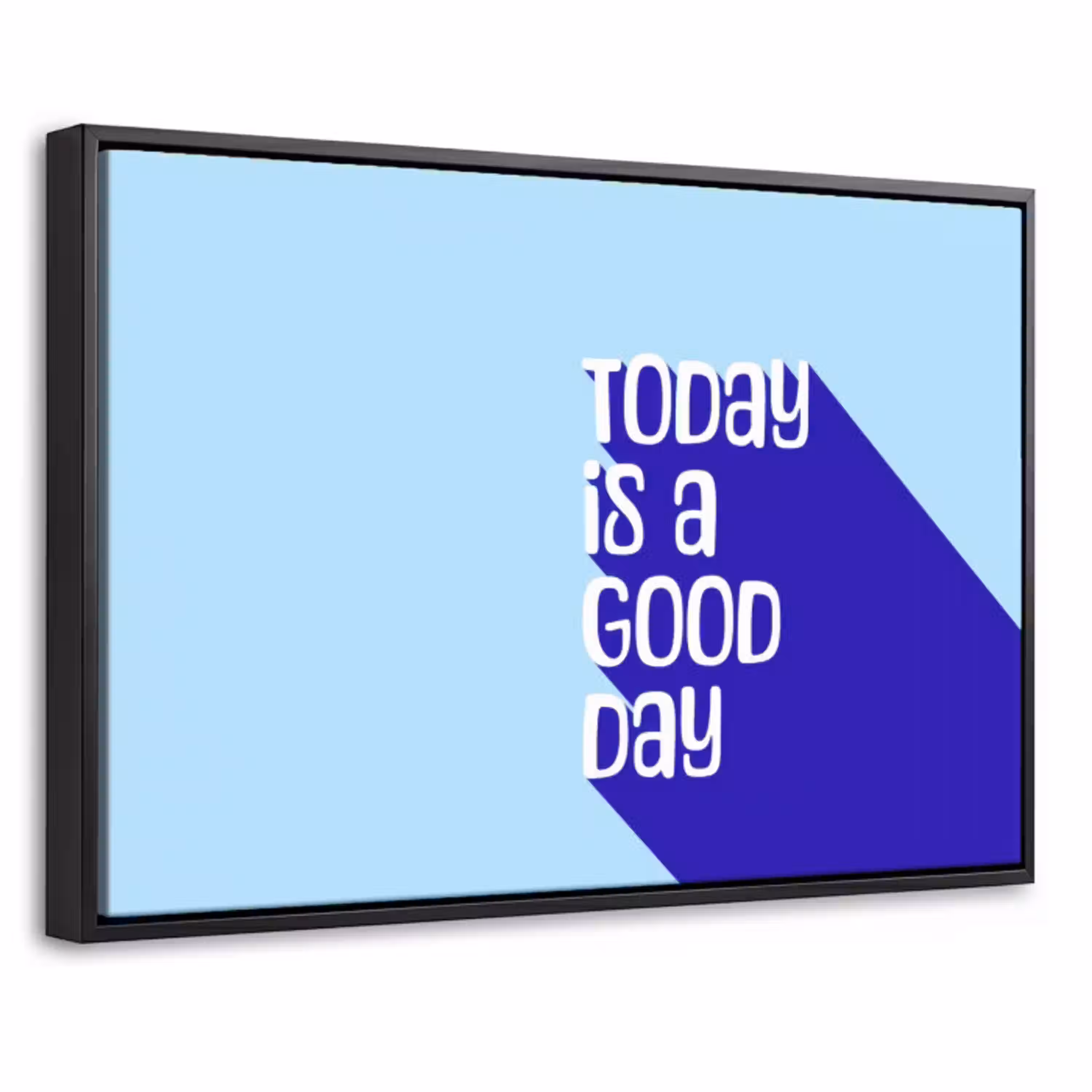 Today is a good day - Blauw - Schaduw Canvas met baklijst klein -threedimensional_3d_global