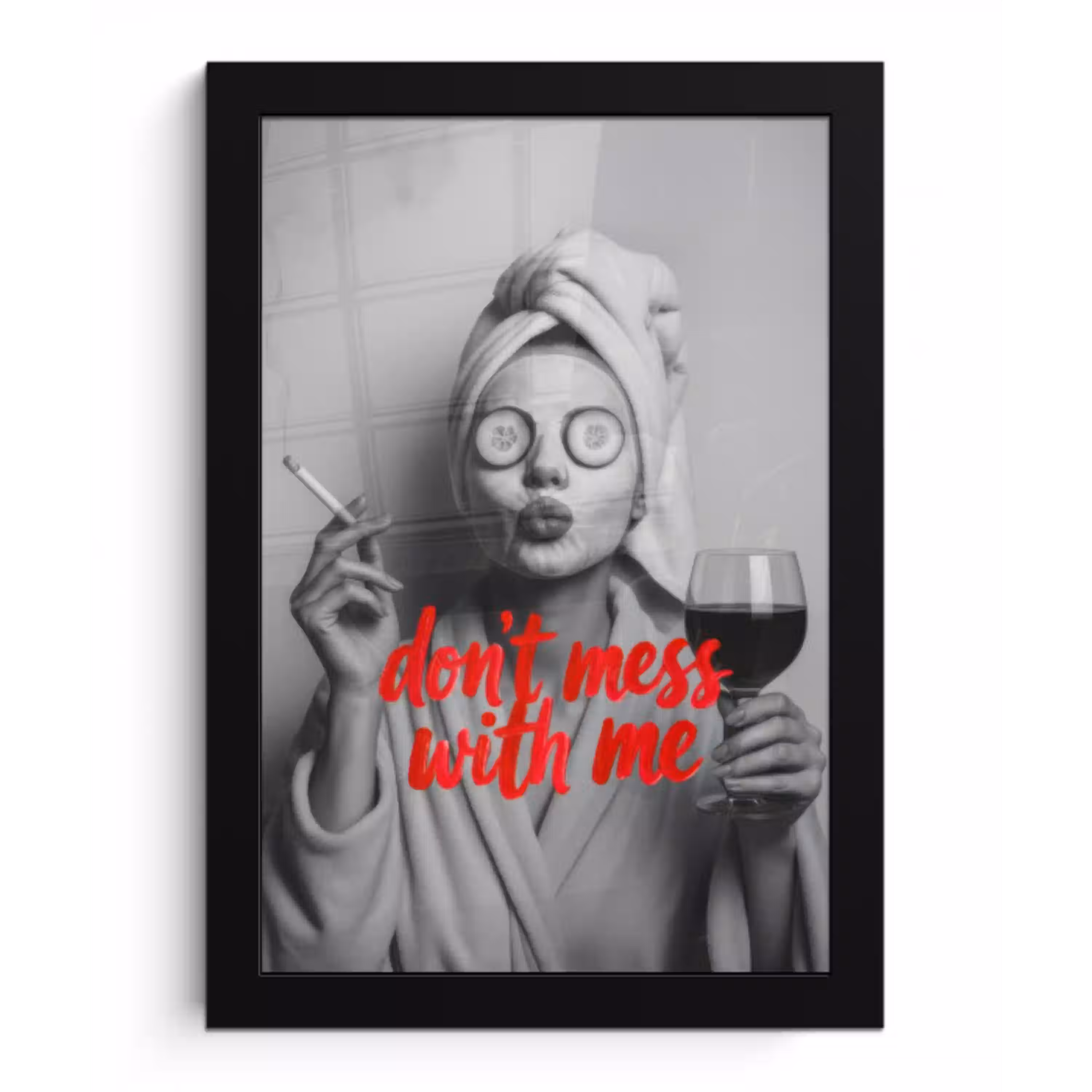 Don't mess with me - Wijn - Vrouw - Sigaret fotolijst zwart zonder passe partout klein -3d