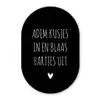 Quotes - Adem kusjes in en blaas hartjes uit - Spreuken Wandcirkel Ovaal Forex klein -3d
