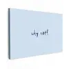 Why not - Blauw - Donker blauw - Quote canvas 2cm klein -z3d