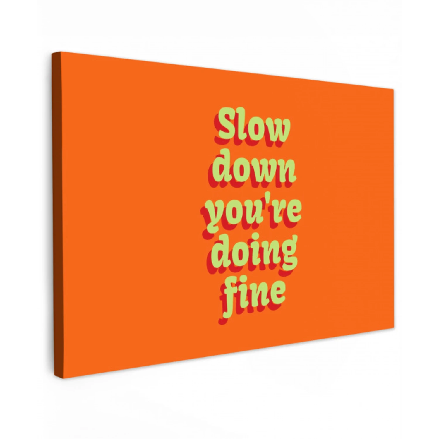 Oranje - Slow down you're doing fine - Retro canvas 2cm klein -z3d