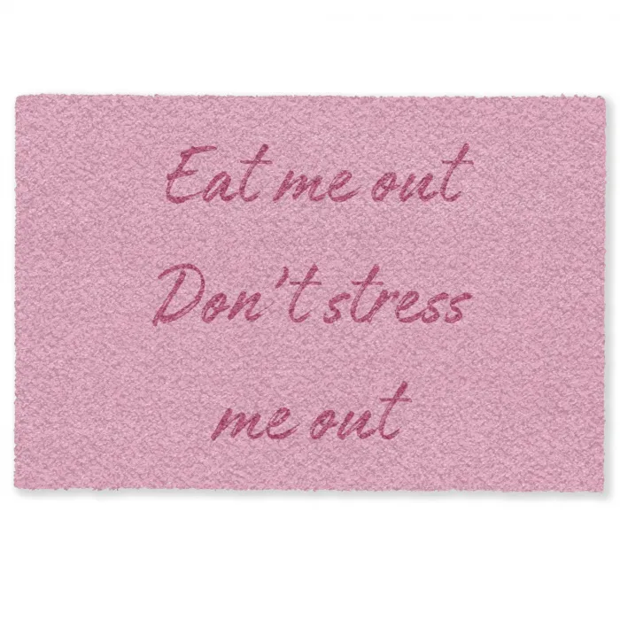 Eat me out don't stress me out - Roze - Handgeschreven Deurmat klein -zkaufland3d
