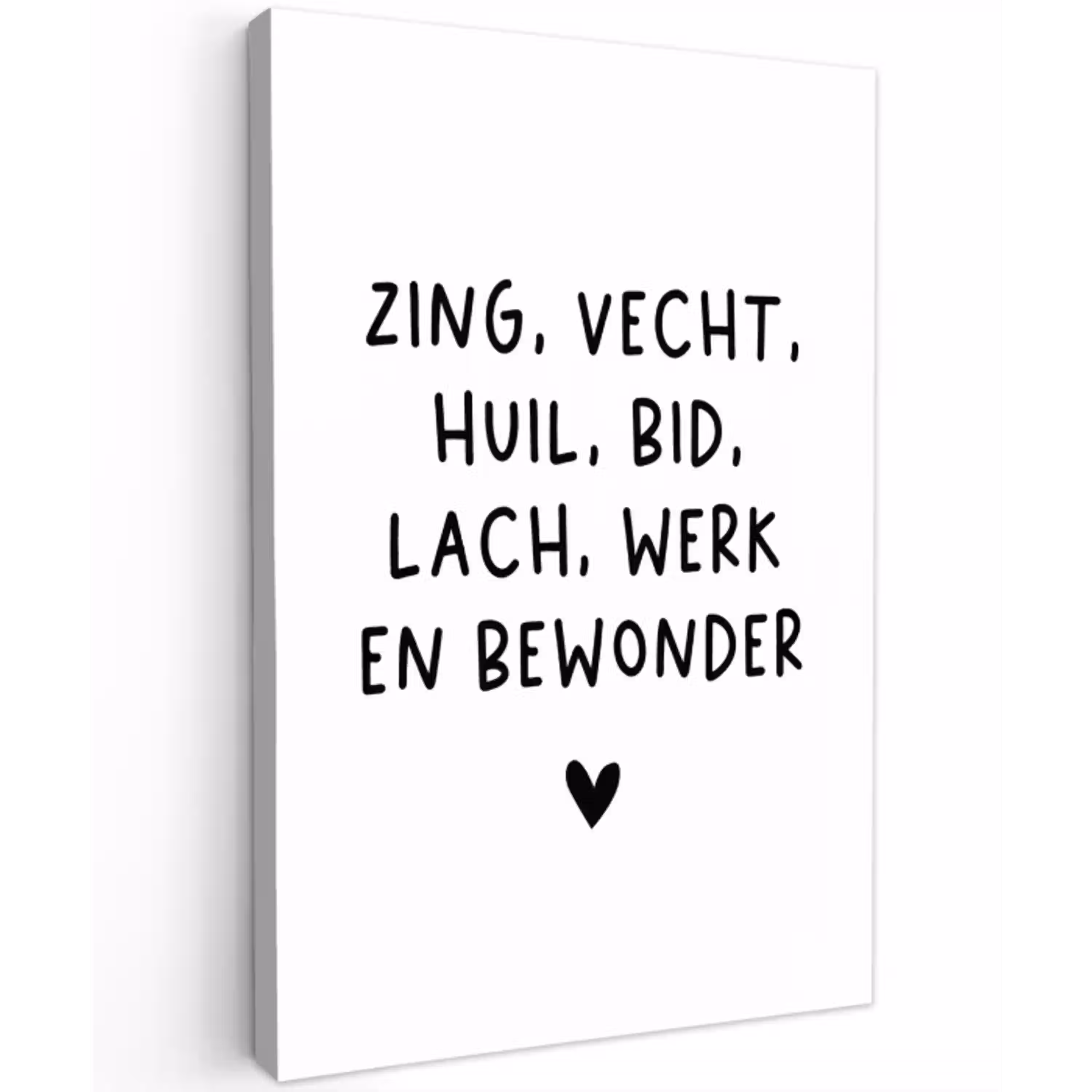 Zing vecht huil bid lach werk en bewonder - Quotes - Spreuken - Ramses Shaffy Tuinposter op houten frame 2 cm dik klein -3d