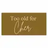Groen - Too old for cher - Roze Muismat XXL klein -3d_leeg