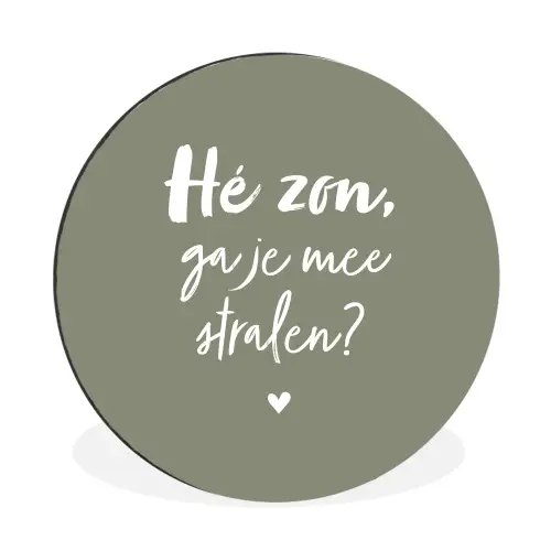 Spreuken - Zomer - Hé zon, ga je mee stralen? - Zon - Tekst Wandcirkel aluminium klein -3d