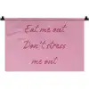 Eat me out don't stress me out - Roze - Handgeschreven Wandkleed katoen klein -zz3d