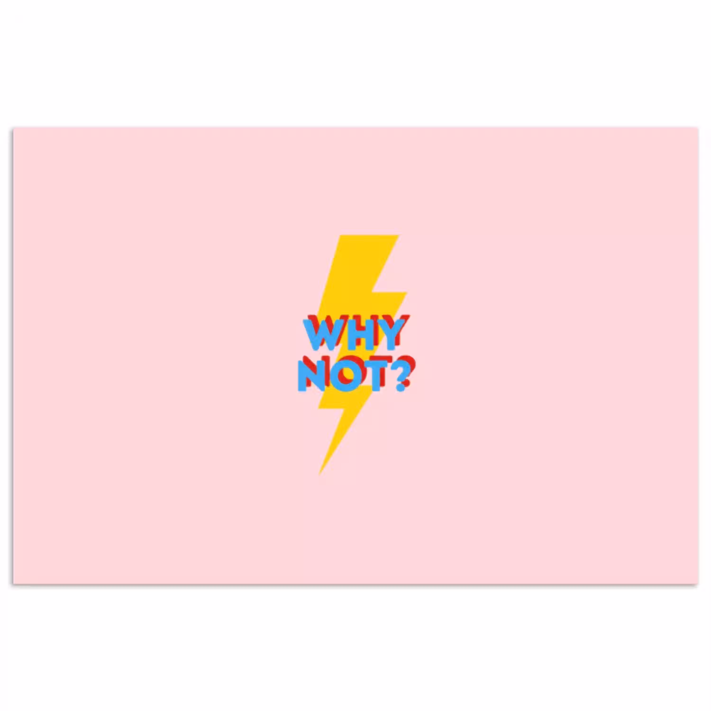 Why not - Bliksem - Roze poster papier klein -3d