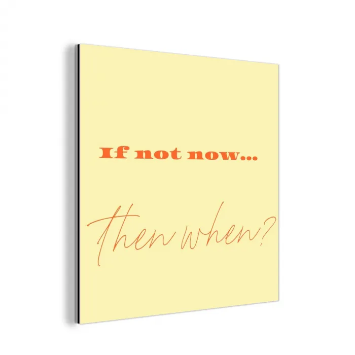 Geel - Oranje - if not now then when aluminium wit klein -3d