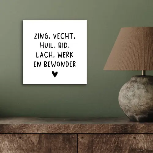 Quotes - Zing vecht huil bid lach werk en bewonder - Spreuken - Ramses Shaffy aluminium wit klein -sfeer2