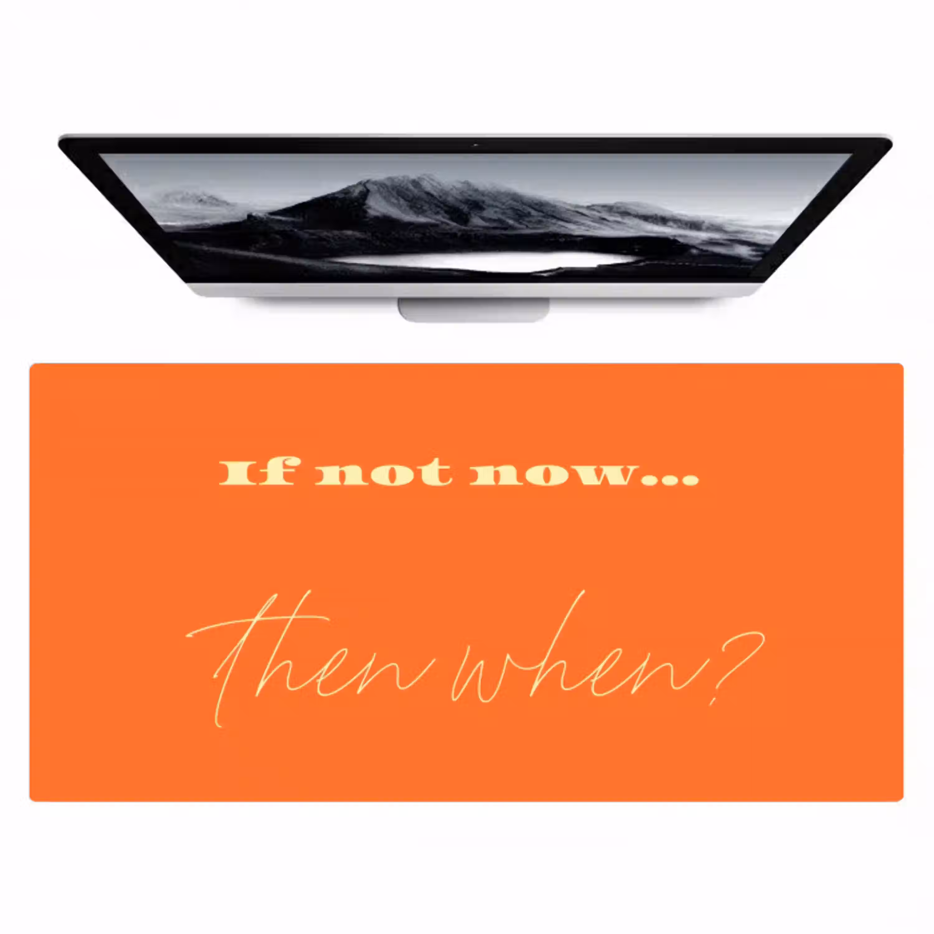 If not now then when - Oranje - Geel - Levendig Muismat XXL klein -zzz3d