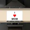 Spreuken - Quotes I Love Mom - Moederdag - Mama - Mama cadeau keuken achterwand spatscherm klein -sfeer1