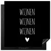 Spreuken - Quotes - Wijnen wijnen wijnen Inductie beschermer vinyl 3mm middel -3d