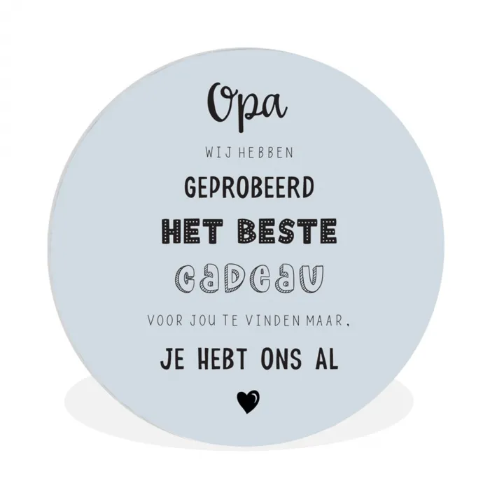 Vaderdag kados - Opa - Spreuken - Het beste cadeau - Quote Wandcirkel kunststof plaat 5mm dik klein -3d