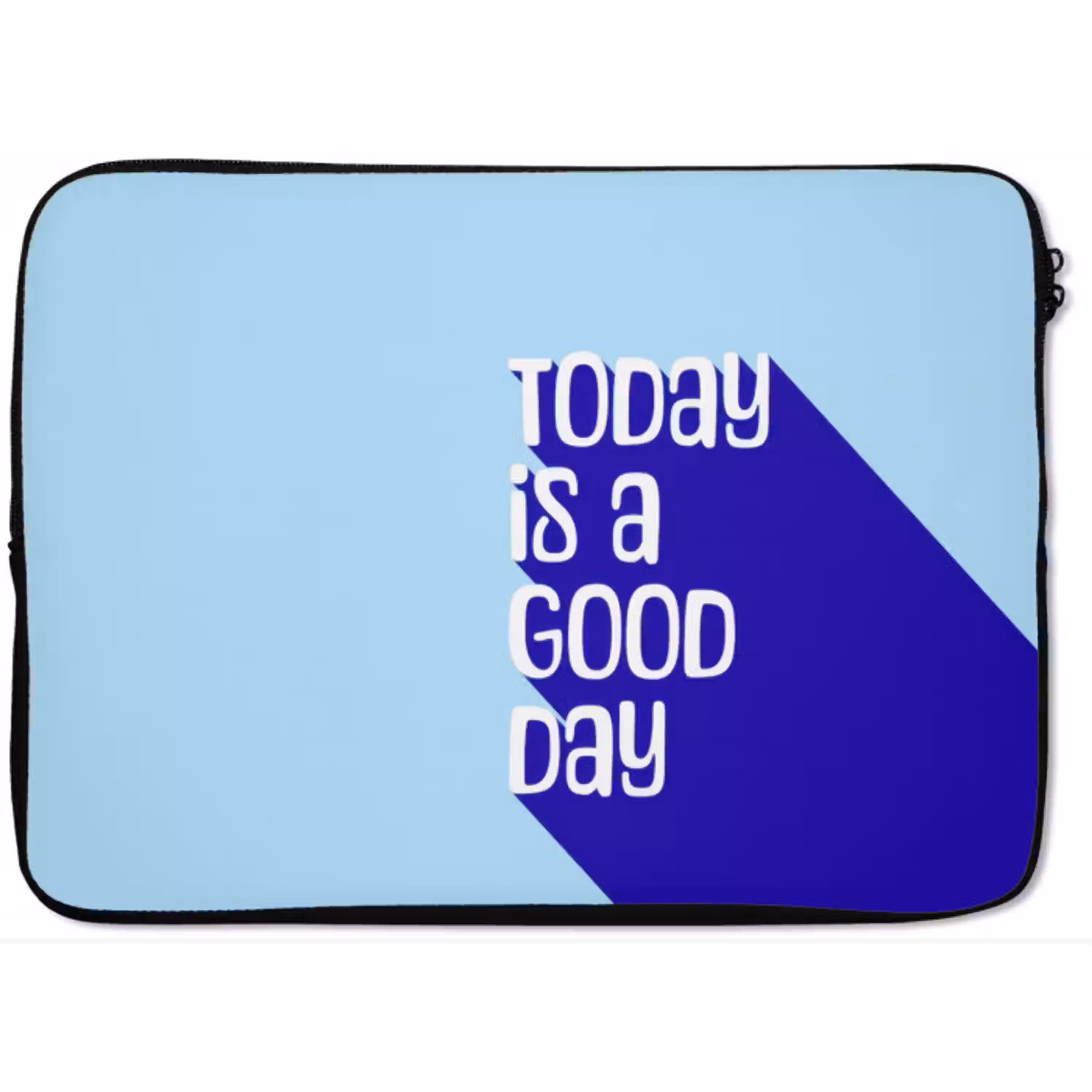 Today is a good day - Blauw - Schaduw laptophoes neopreen klein -zkaufland3dotto